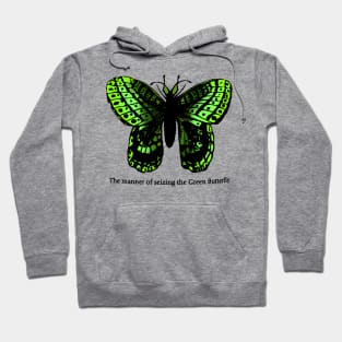 The Manner of Seizing the Green Butterfly Hoodie
